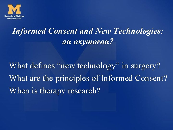 Informed Consent and New Technologies: an oxymoron? What defines “new technology” in surgery? What