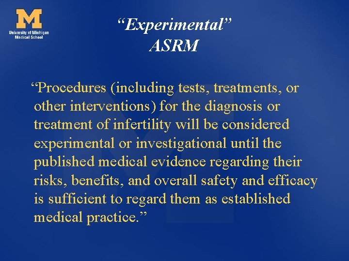 “Experimental” ASRM “Procedures (including tests, treatments, or other interventions) for the diagnosis or treatment