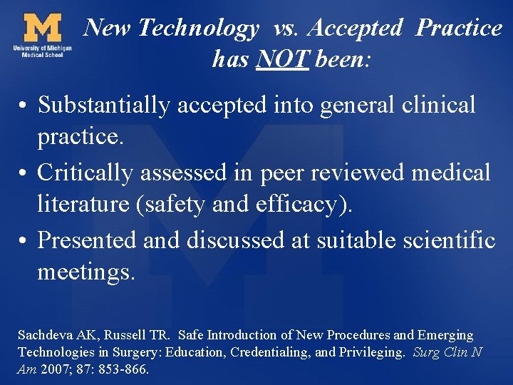 New Technology vs. Accepted Practice has NOT been: • Substantially accepted into general clinical
