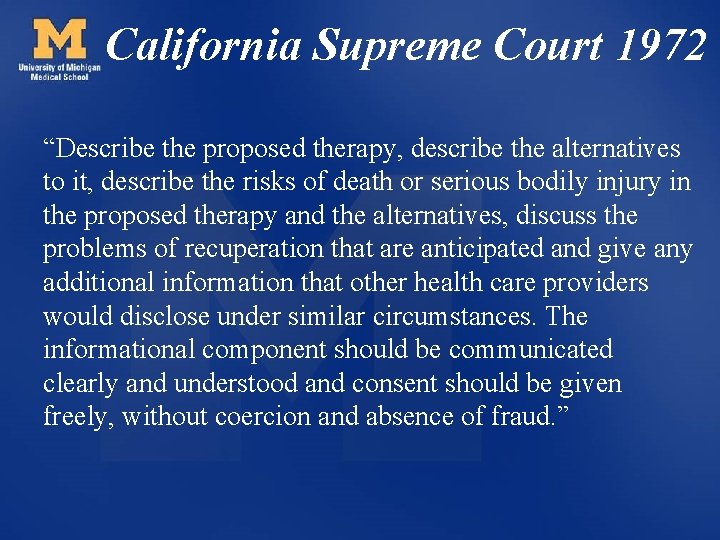 California Supreme Court 1972 “Describe the proposed therapy, describe the alternatives to it, describe