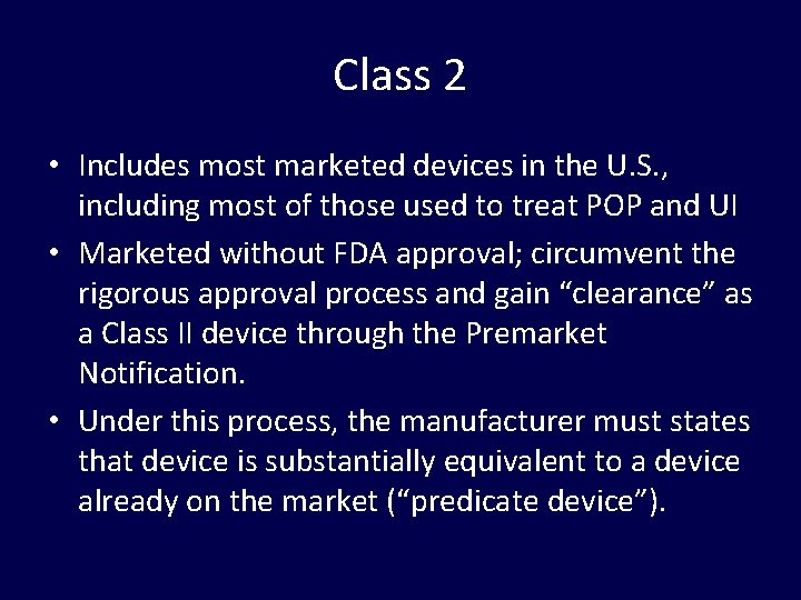 Class 2 • Includes most marketed devices in the U. S. , including most