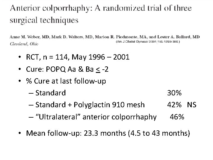  • RCT, n = 114, May 1996 – 2001 • Cure: POPQ Aa