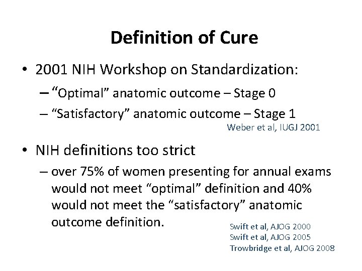 Definition of Cure • 2001 NIH Workshop on Standardization: – “Optimal” anatomic outcome –