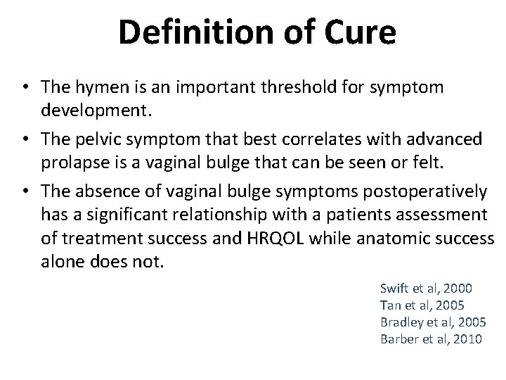 Definition of Cure • The hymen is an important threshold for symptom development. •