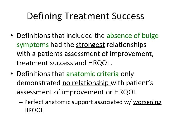 Defining Treatment Success • Definitions that included the absence of bulge symptoms had the