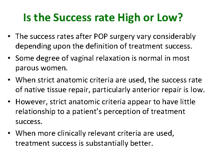 Is the Success rate High or Low? • The success rates after POP surgery