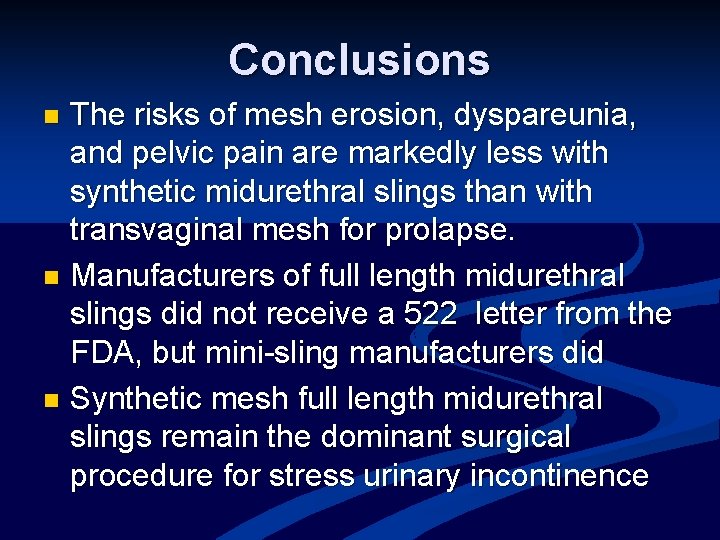 Conclusions The risks of mesh erosion, dyspareunia, and pelvic pain are markedly less with