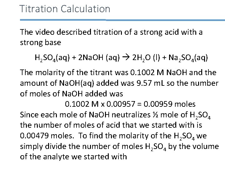 Titration Calculation The video described titration of a strong acid with a strong base