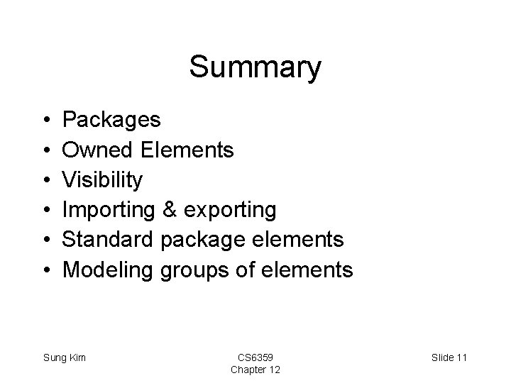 Summary • • • Packages Owned Elements Visibility Importing & exporting Standard package elements