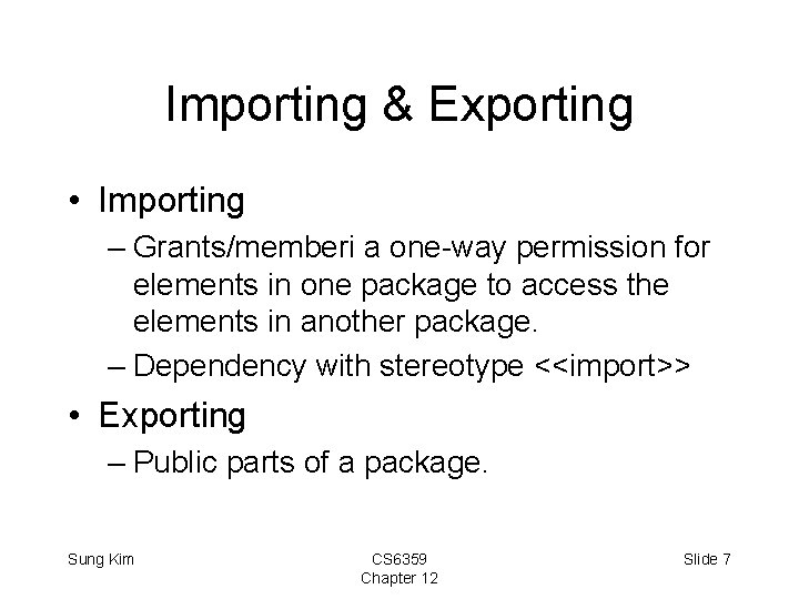 Importing & Exporting • Importing – Grants/memberi a one-way permission for elements in one