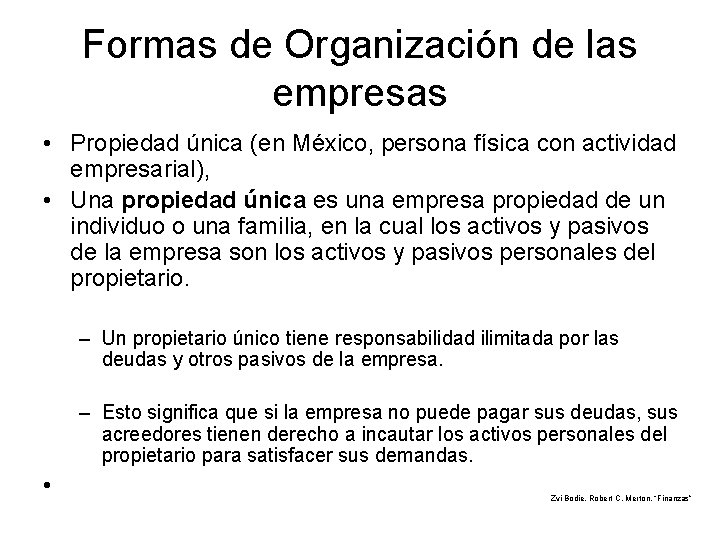 Formas de Organización de las empresas • Propiedad única (en México, persona física con Formas de Organización de las empresas • Propiedad única (en México, persona física con