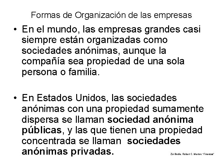 Formas de Organización de las empresas • En el mundo, las empresas grandes casi Formas de Organización de las empresas • En el mundo, las empresas grandes casi