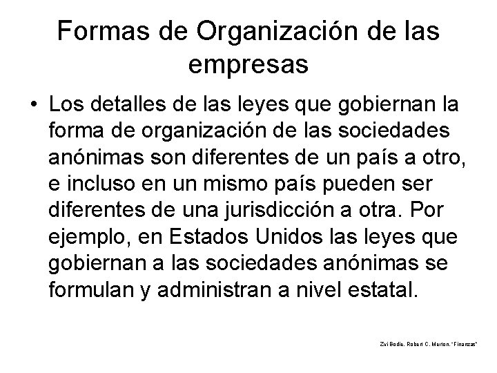 Formas de Organización de las empresas • Los detalles de las leyes que gobiernan