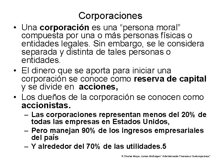 Corporaciones • Una corporación es una “persona moral” compuesta por una o más personas Corporaciones • Una corporación es una “persona moral” compuesta por una o más personas