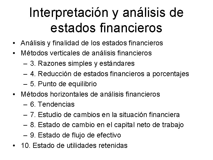 Interpretación y análisis de estados financieros • Análisis y finalidad de los estados financieros