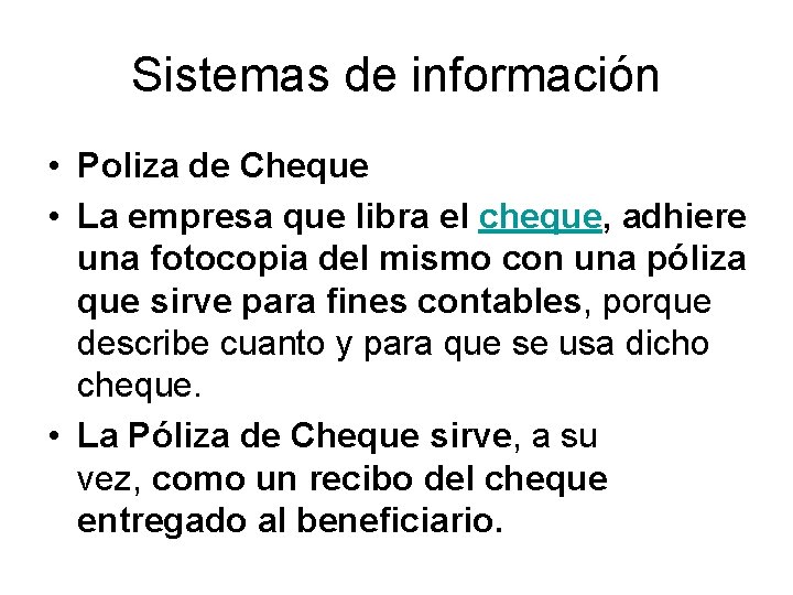 Sistemas de información • Poliza de Cheque • La empresa que libra el cheque,