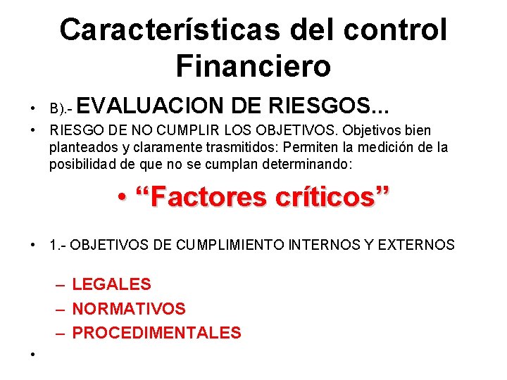 Características del control Financiero • B). - EVALUACION DE RIESGOS. . . • RIESGO