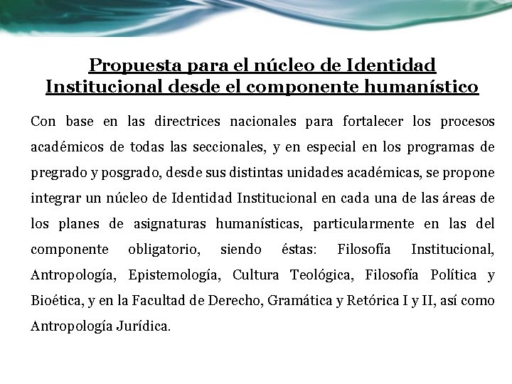 Propuesta para el núcleo de Identidad Institucional desde el componente humanístico Con base en