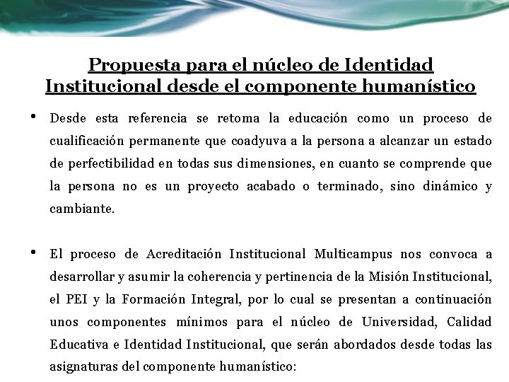 Propuesta para el núcleo de Identidad Institucional desde el componente humanístico • Desde esta