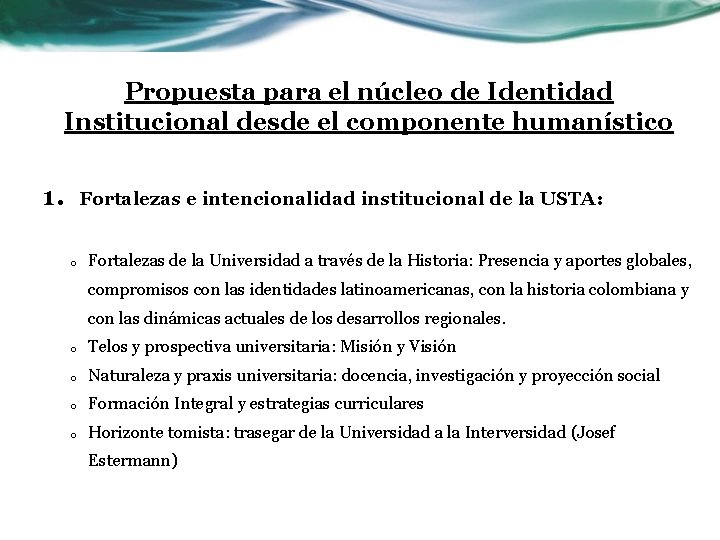 Propuesta para el núcleo de Identidad Institucional desde el componente humanístico 1. Fortalezas e