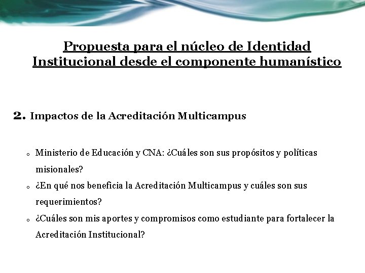 Propuesta para el núcleo de Identidad Institucional desde el componente humanístico 2. Impactos de