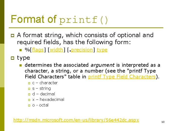 Format of printf() p A format string, which consists of optional and required fields,