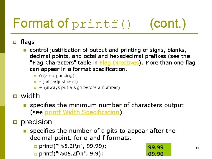 Format of printf() p flags n control justification of output and printing of signs,