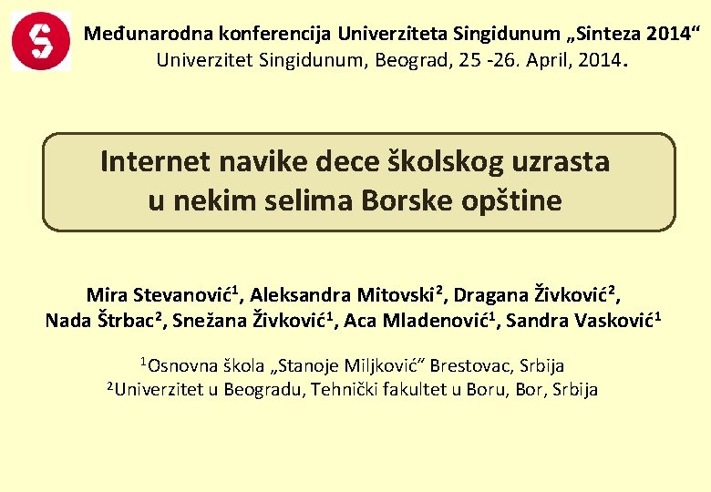 Međunarodna konferencija Univerziteta Singidunum „Sinteza 2014“ Univerzitet Singidunum, Beograd, 25 -26. April, 2014. Internet