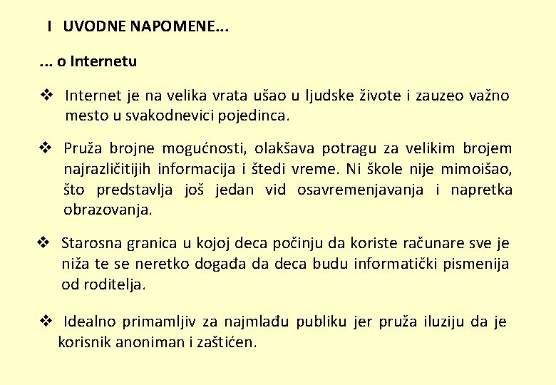 I UVODNE NAPOMENE. . . o Internetu v Internet je na velika vrata ušao