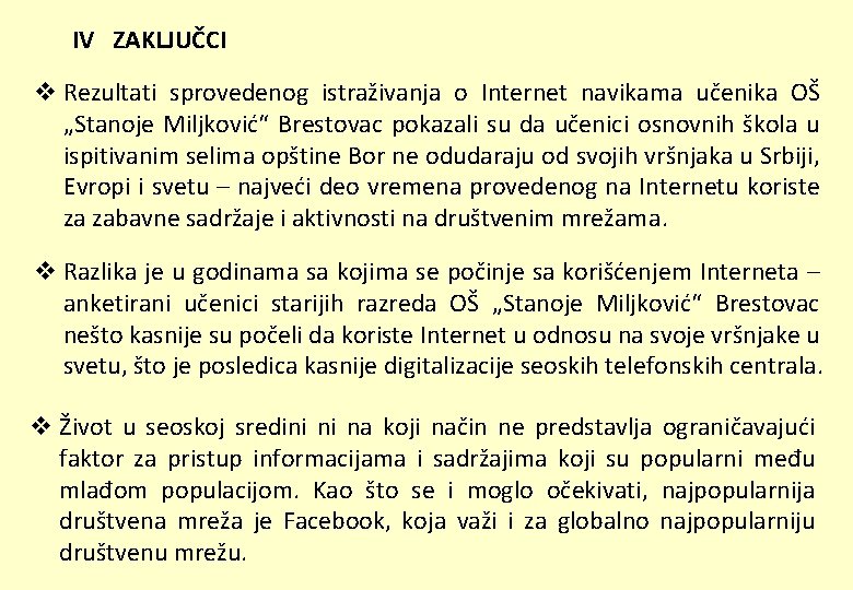 IV ZAKLJUČCI v Rezultati sprovedenog istraživanja o Internet navikama učenika OŠ „Stanoje Miljković“ Brestovac