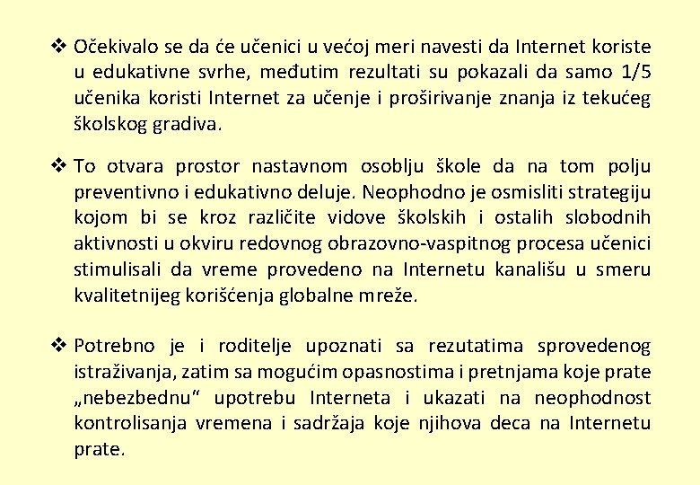 v Očekivalo se da će učenici u većoj meri navesti da Internet koriste u