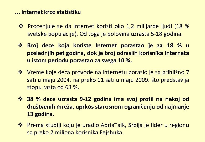 . . . Internet kroz statistiku v Procenjuje se da Internet koristi oko 1,