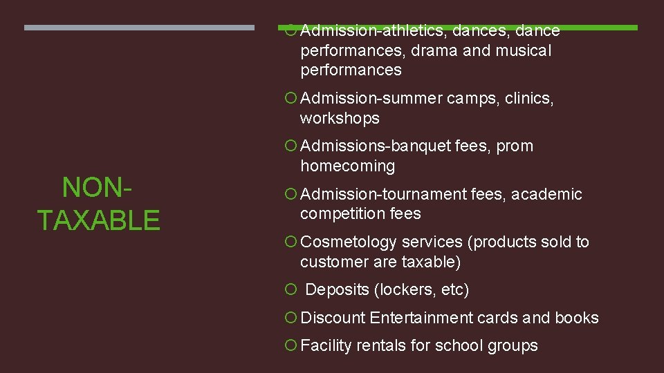  Admission-athletics, dance performances, drama and musical performances Admission-summer camps, clinics, workshops Admissions-banquet fees,