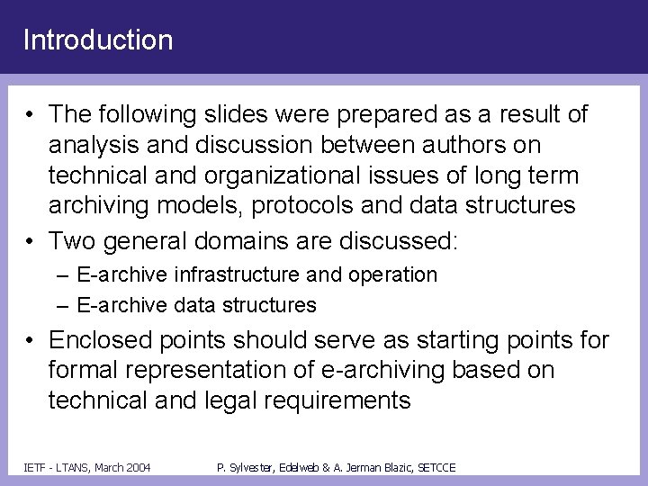 Introduction • The following slides were prepared as a result of analysis and discussion