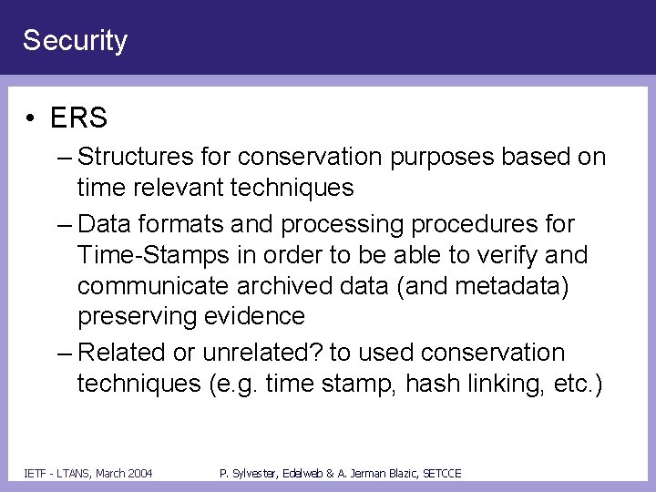 Security • ERS – Structures for conservation purposes based on time relevant techniques –