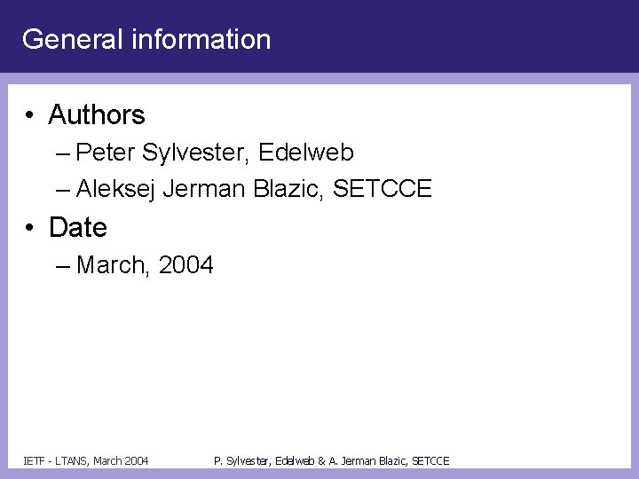 General information • Authors – Peter Sylvester, Edelweb – Aleksej Jerman Blazic, SETCCE •