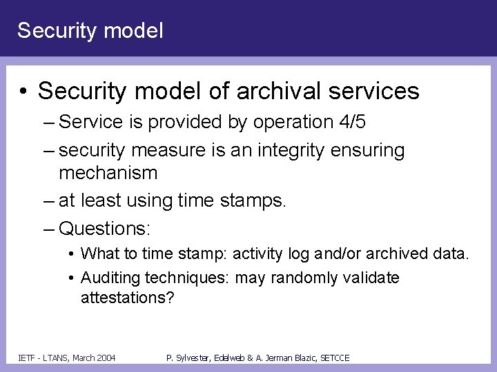Security model • Security model of archival services – Service is provided by operation