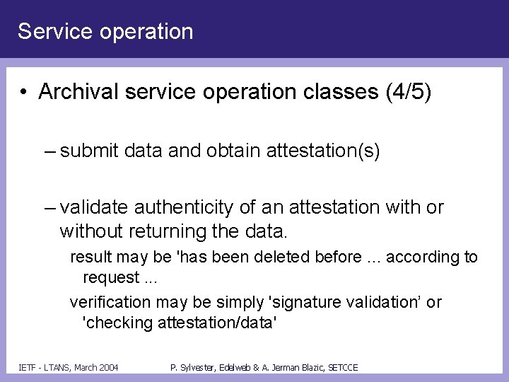Service operation • Archival service operation classes (4/5) – submit data and obtain attestation(s)