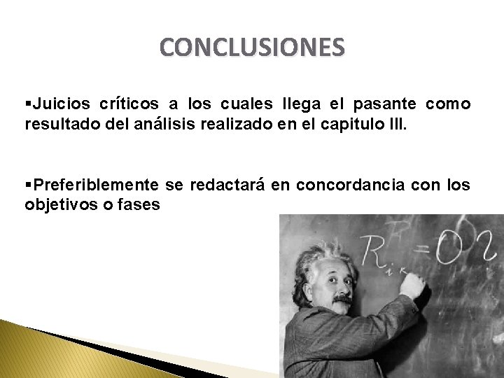 CONCLUSIONES §Juicios críticos a los cuales llega el pasante como resultado del análisis realizado