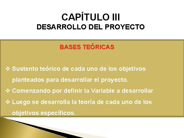 CAPÍTULO III DESARROLLO DEL PROYECTO BASES TEÓRICAS v Sustento teórico de cada uno de