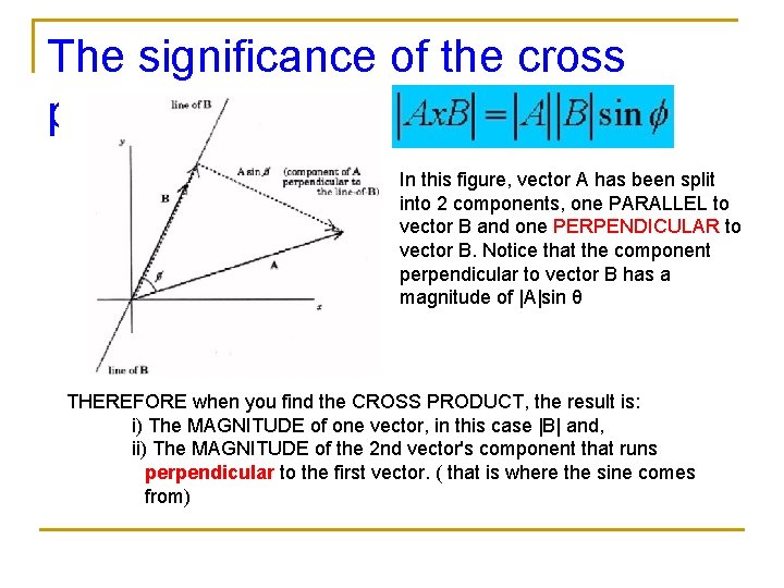 The significance of the cross product In this figure, vector A has been split
