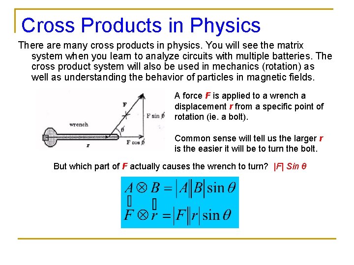 Cross Products in Physics There are many cross products in physics. You will see