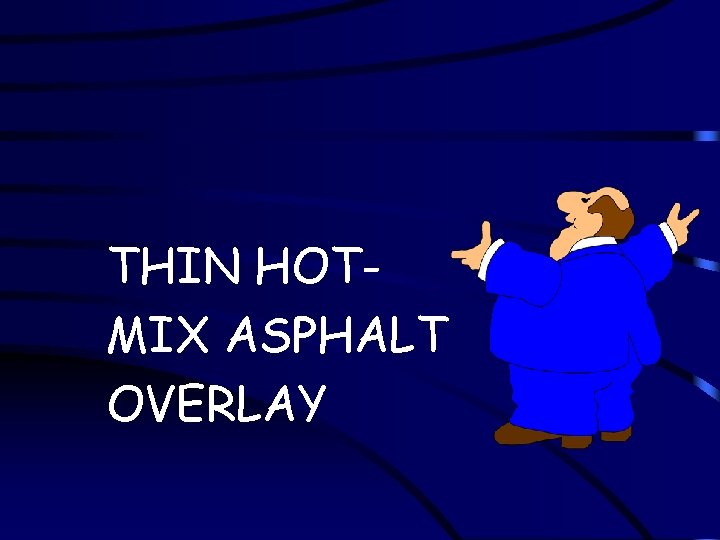 THIN HOTMIX ASPHALT OVERLAY 