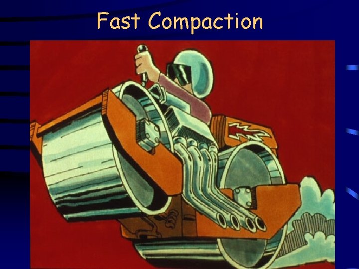 Fast Compaction 