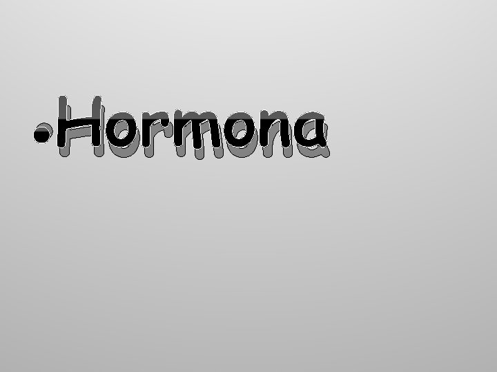  • Hormona 