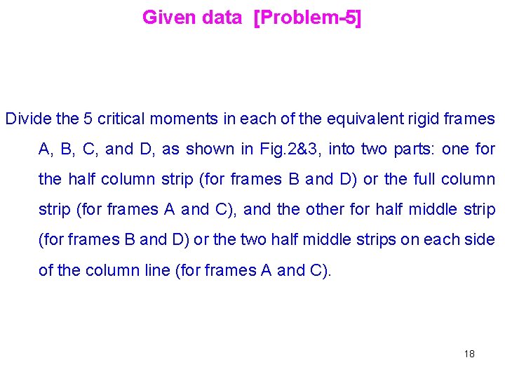 Given data [Problem-5] Divide the 5 critical moments in each of the equivalent rigid