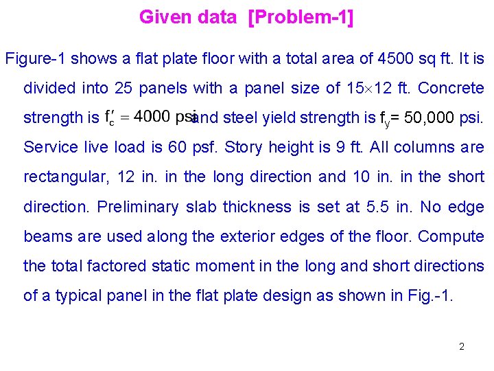 Given data [Problem-1] Figure-1 shows a flat plate floor with a total area of