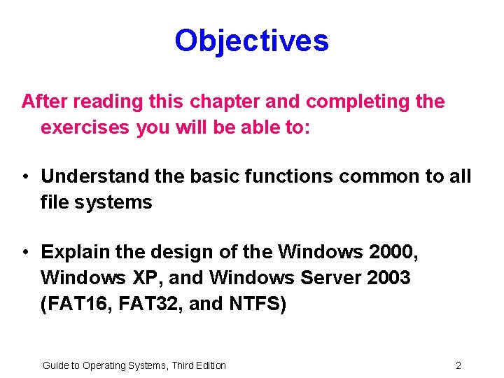 Objectives After reading this chapter and completing the exercises you will be able to: