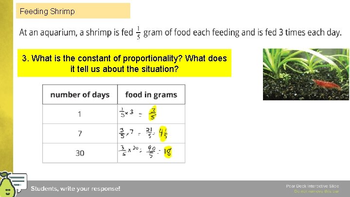 Feeding Shrimp 3. What is the constant of proportionality? What does it tell us Feeding Shrimp 3. What is the constant of proportionality? What does it tell us