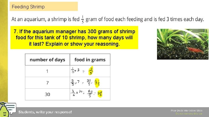 Feeding Shrimp 7. If the aquarium manager has 300 grams of shrimp food for Feeding Shrimp 7. If the aquarium manager has 300 grams of shrimp food for